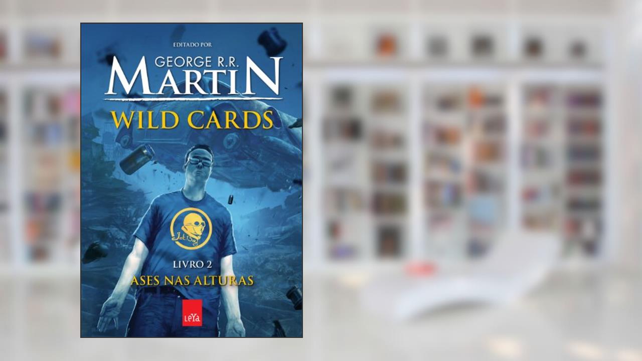Wild Cards 2. Ases nas Alturas, do autor George R.R. Martin