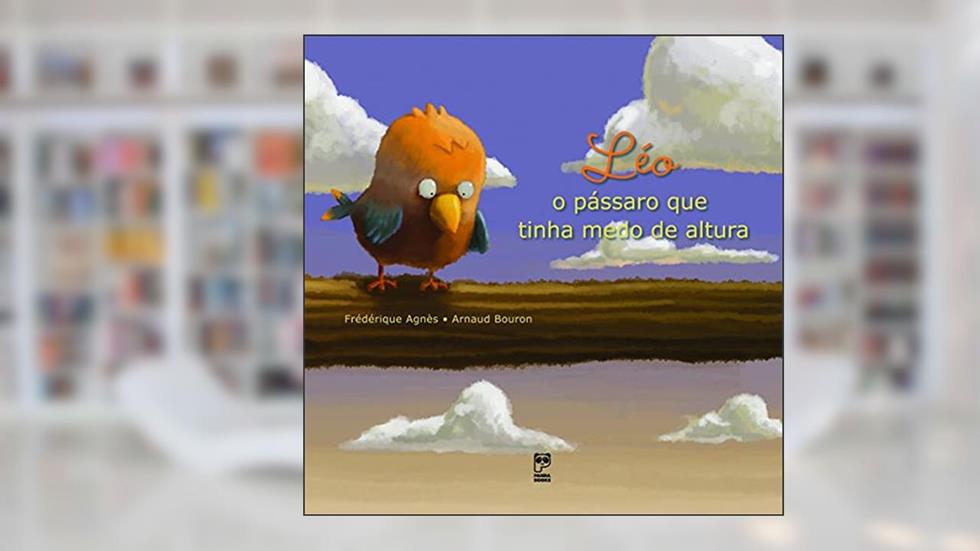 Léo: O pássaro que tinha medo de altura, do autor Frédérique Agnès