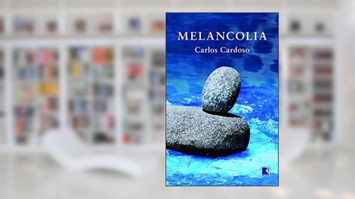 Capa de Melancolia, do autor Carlos Cardoso