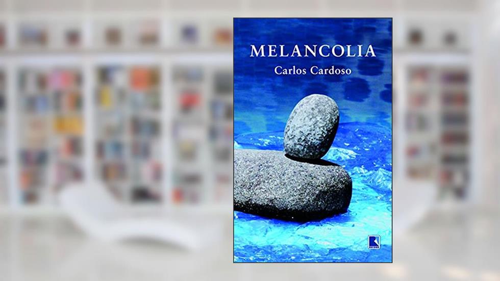 Melancolia, do autor Carlos Cardoso