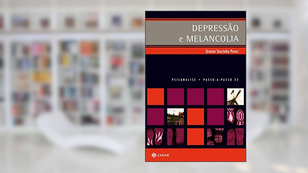 Depressão e melancolia (PAP - Psicanálise), do autor Urania Tourinho Peres