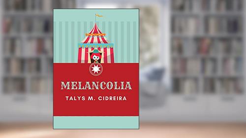 Capa de MELANCOLIA, do autor TALYS M. CIDREIRA