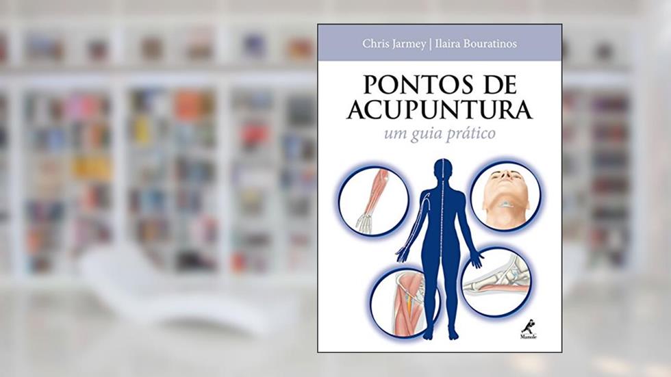 Pontos de acupuntura: Um guia prático, do autor Chris Jarmey; Ilaira Bouratinos