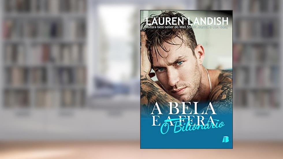 A Bela e o Bilionário (Volume 1), do autor Lauren Landish