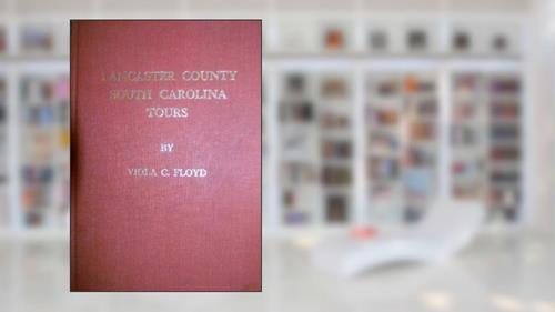 Capa de Lancaster County South Carolina Tours, do autor Viola C. Floyd