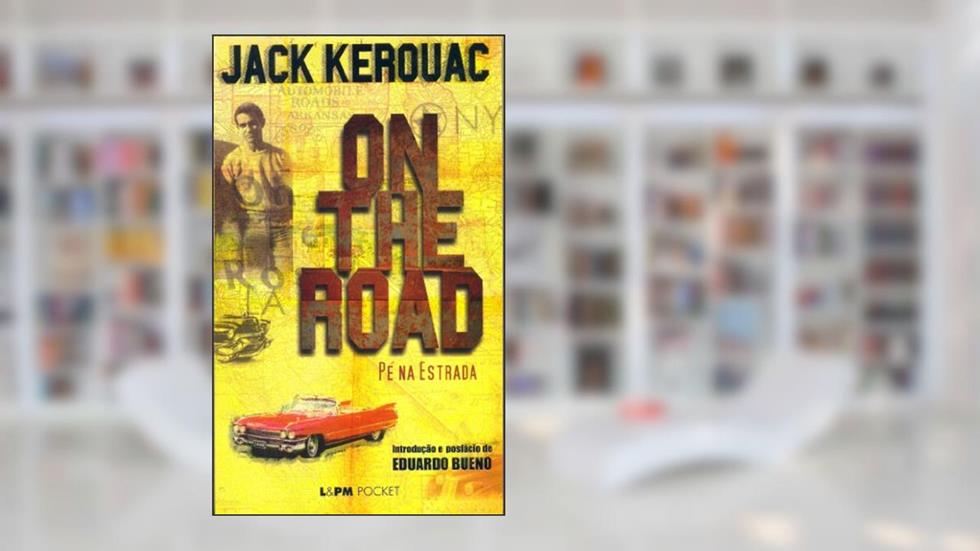 On the Road - Pé na Estrada, do autor Jack Kerouac