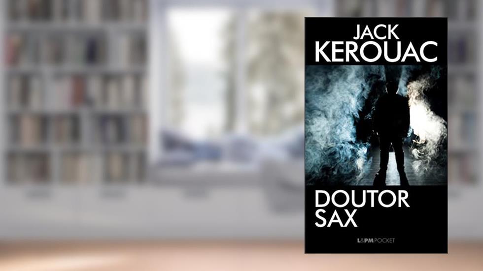Doutor sax: 1351, do autor Jack Kerouac; Rodrigo Breunig