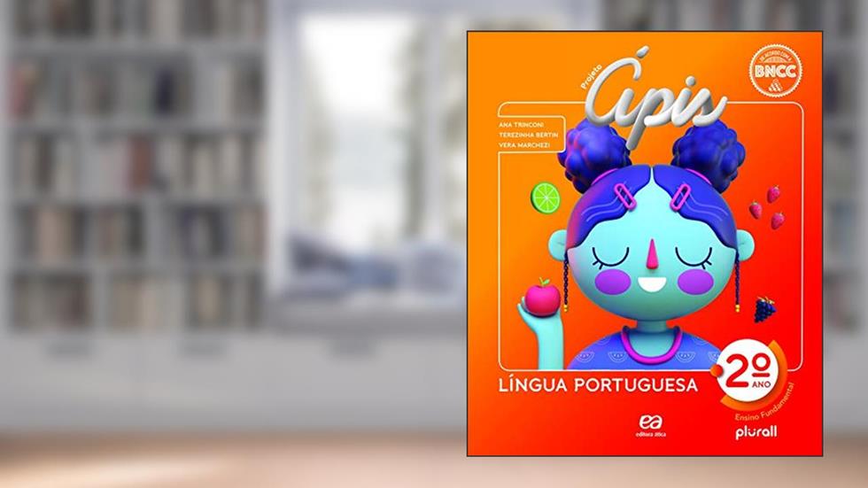 Projeto Ápis Língua Portuguesa 2º ano, do autor Ana Maria Trinconi Borgatto; Vera Lúcia de Carvalho Marchezi; Terezinha Costa Hashimoto Bertin