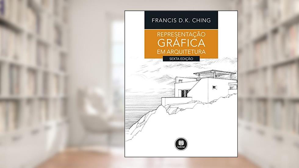 Representação Gráfica em Arquitetura, do autor Francis Ching