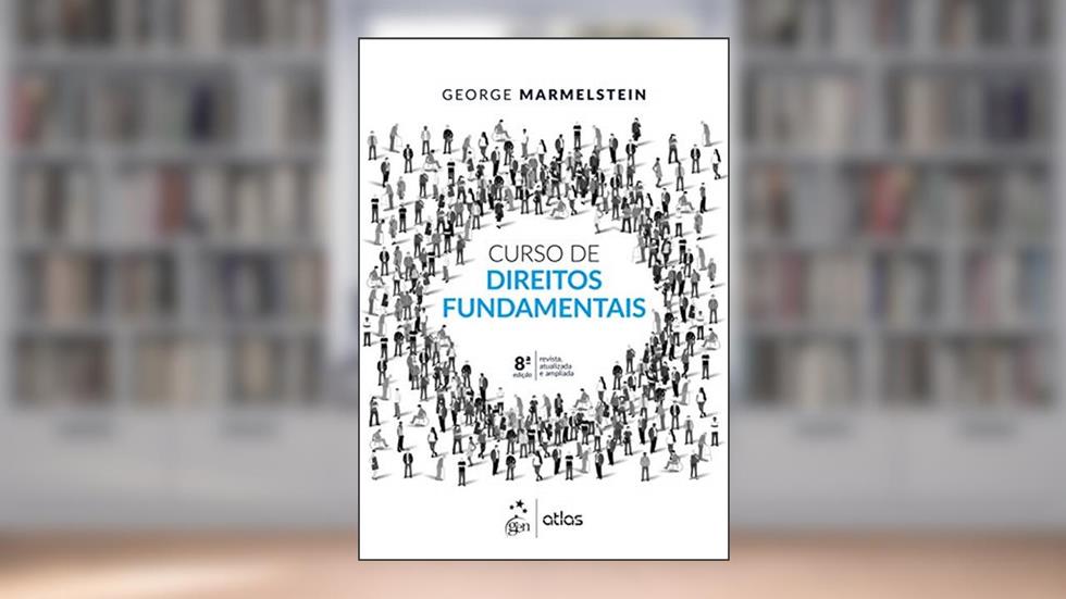 Curso de Direitos Fundamentais, do autor George Marmelstein