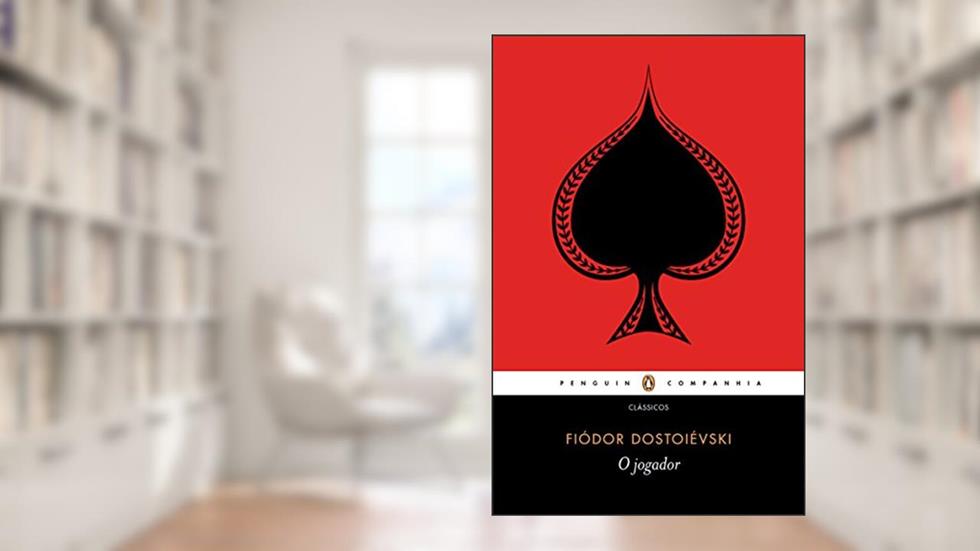 O jogador: Das memórias de um jovem, do autor Fiódor Dostoiévski
