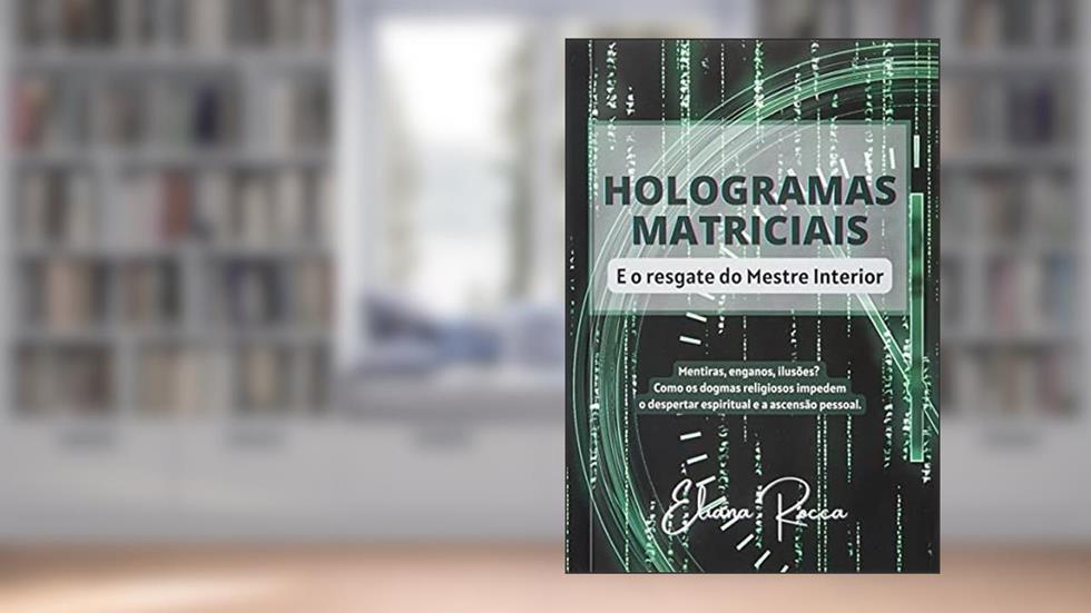HOLOGRAMAS MATRICIAIS, do autor Eliana Rocca