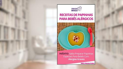 Capa de Papinhas Saudáveis: Receitas De Papinhas Para Bebês Alérgicos, do autor MKS Produtora