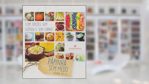Capa de Papinha sem Medo. Com Opções sem Glúten e sem Carne!, do autor Juliana Avella
