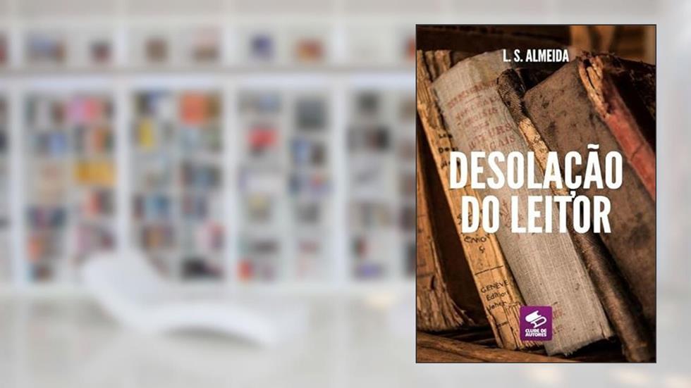 Desolação Do Leitor, do autor L. S. Almeida