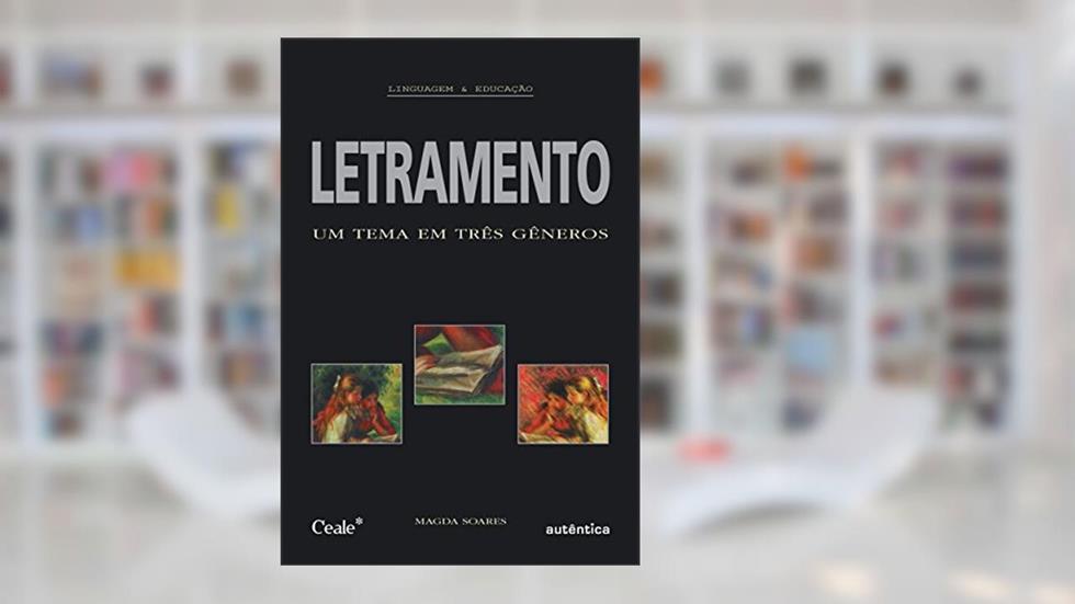 Letramento - Um tema em três gêneros, do autor Magda Soares