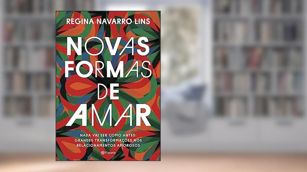 Novas formas de amar, do autor Regina Navarro Lins