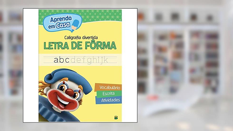 Aprenda em Casa Caligrafia Divertida: Letra de Forma, do autor Todolivro