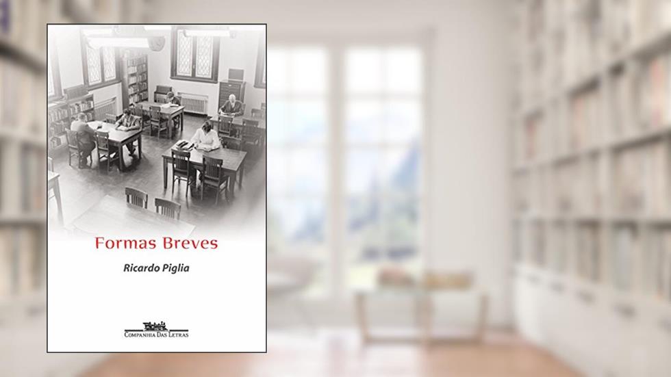 Formas breves, do autor Ricardo Piglia
