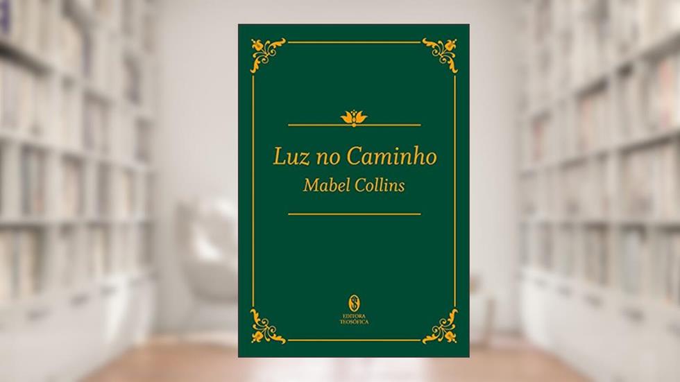 Luz no Caminho - (Teosofica) - (7358), do autor Mabel Collins