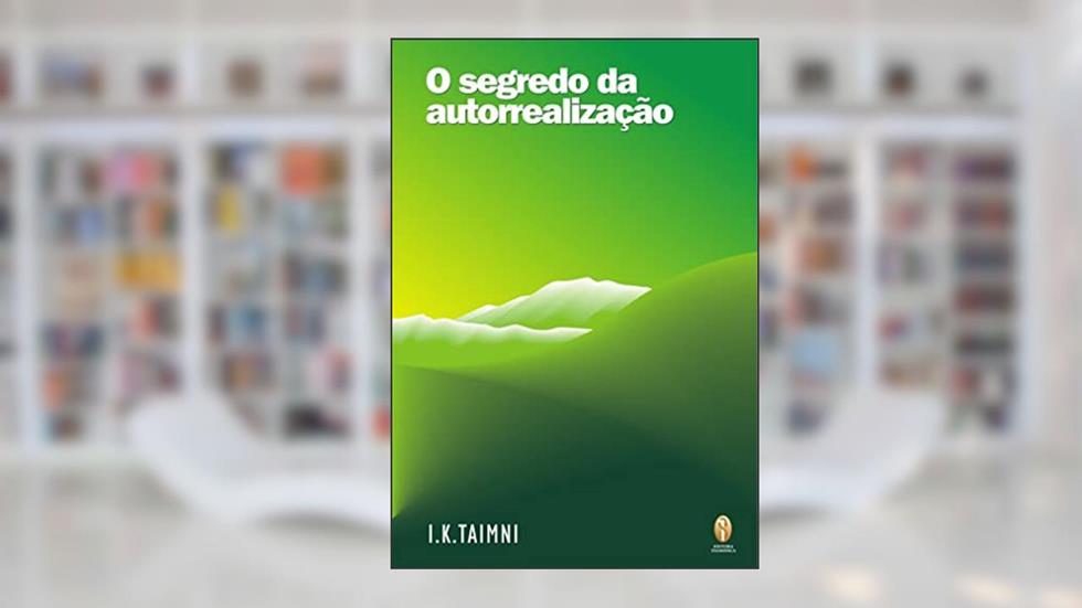 O Segredo da Autorrealização, do autor I. K. Taimni