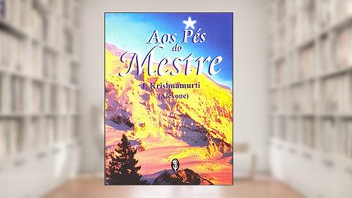 Capa de Aos Pés do Mestre, do autor J. Krishnamurti