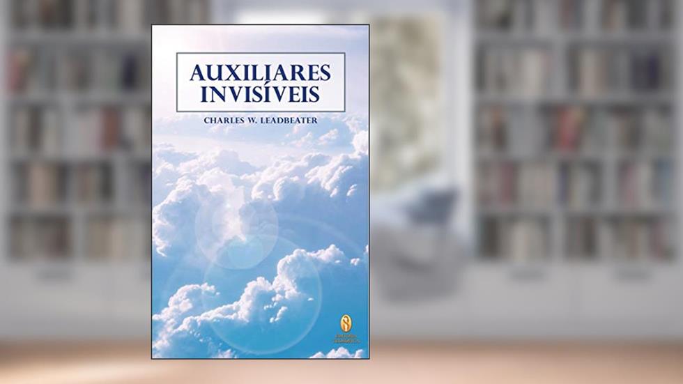 Auxiliares Invisíveis, do autor C.W. Leadbeater