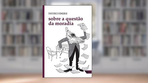 Capa de Sobre a Questão da Moradia, do autor Friedrich Engels