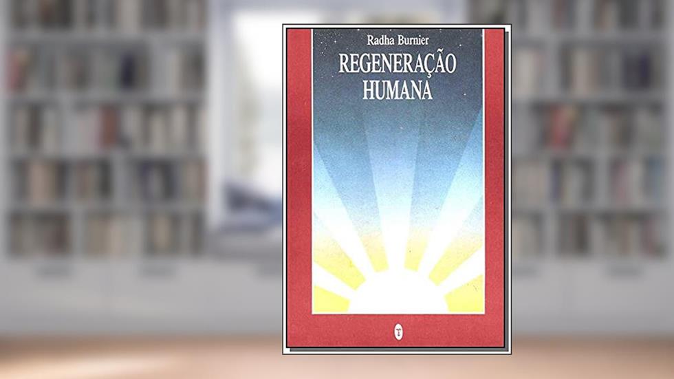 Regeneração Humana, do autor Radha Burnier