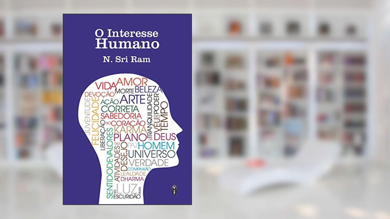 O Interesse Humano, do autor N. Sri Ram