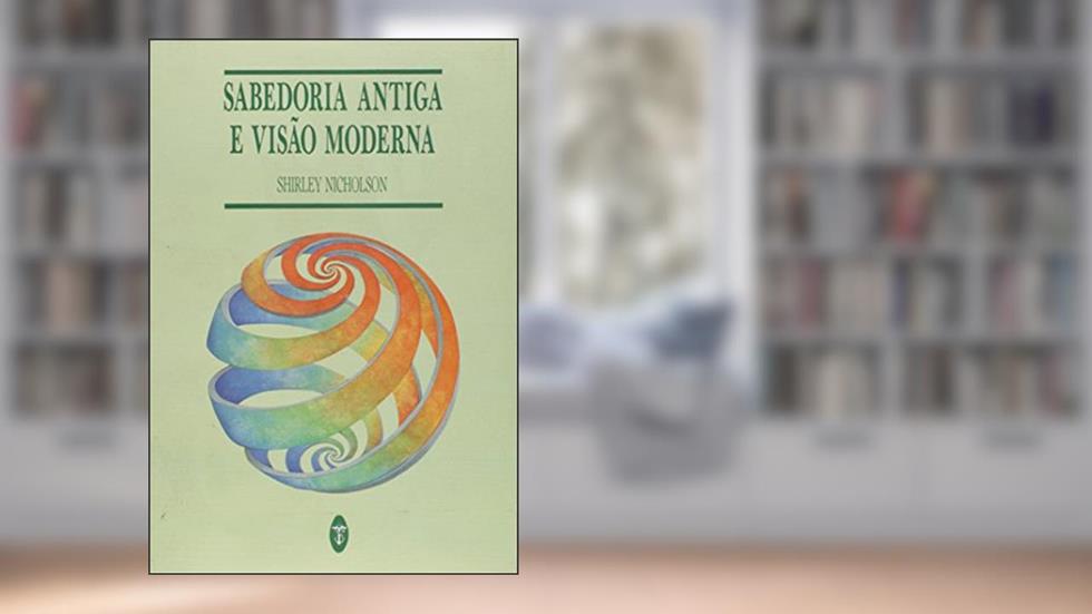 Sabedoria Antiga E Visão Moderna, do autor Shirley Nicholson