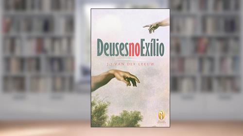 Capa de Deuses No Exilio, do autor J. J. Van Der Leeuw