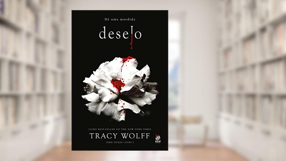 Desejo: Dê uma mordida., do autor Tracy Wolff