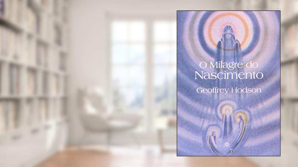 O Milagre do Nascimento, do autor Geoffrey Hodson