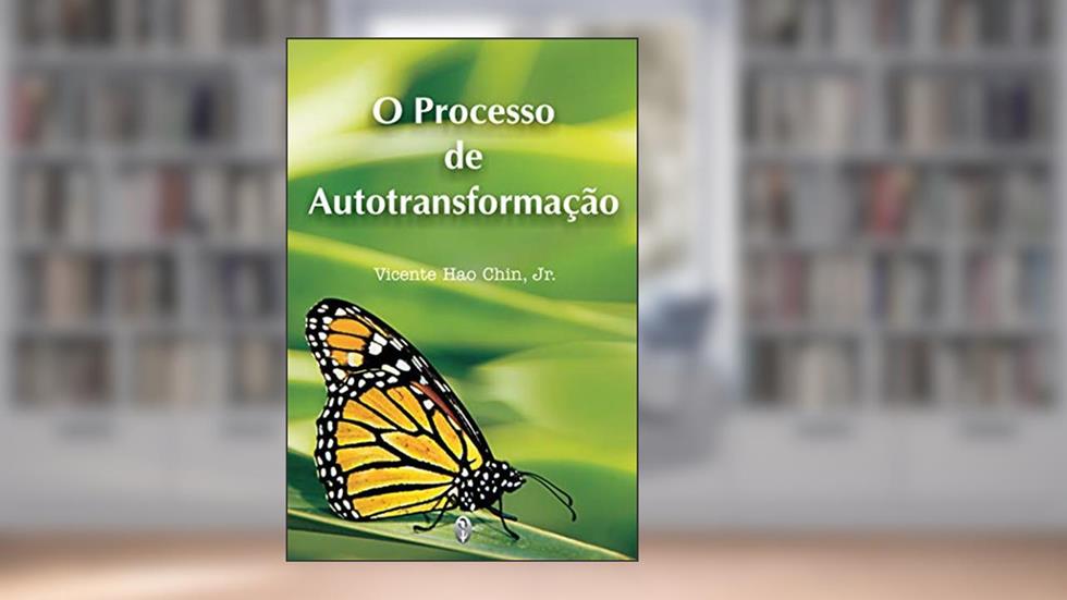 O Processo de Autotransformação, do autor Jr. Vicente Hao Chin