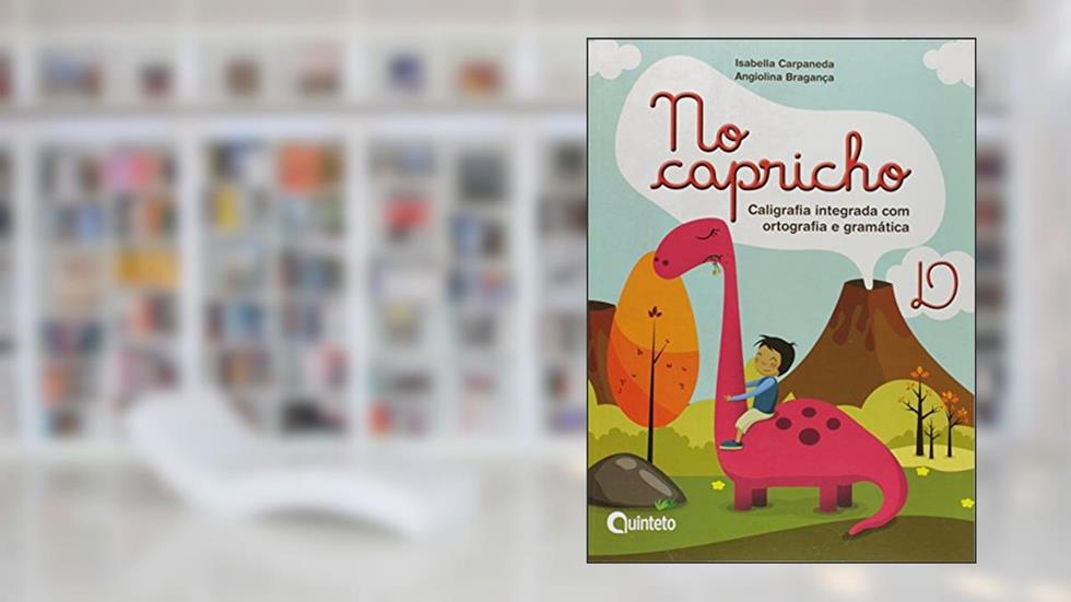 No Capricho - Caligrafia Integrada com Ortografia e Gramatica - D, do autor Vários Autores