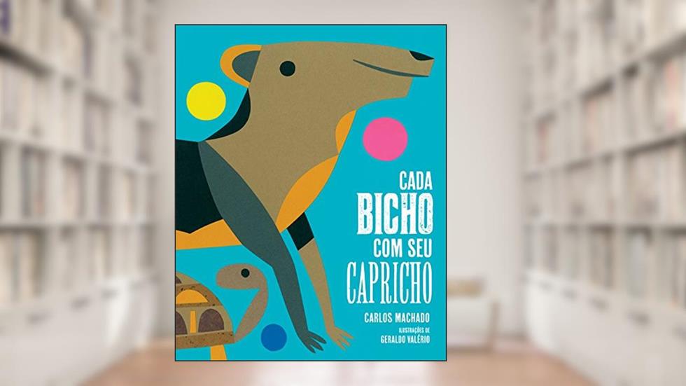 Cada Bicho com Seu Capricho, do autor Machado Carlos
