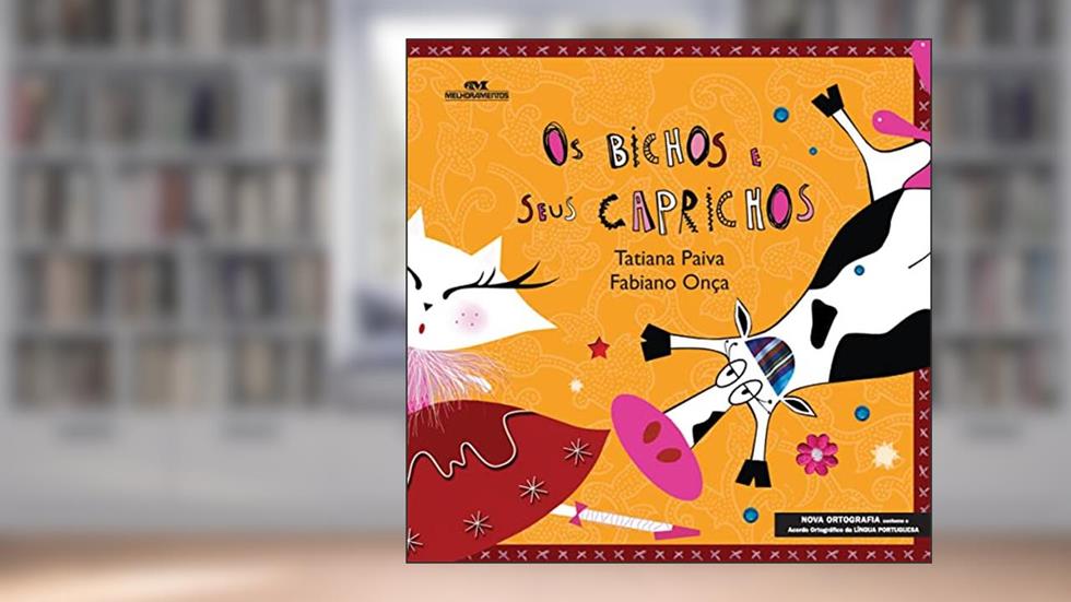 Os Bichos e Seus Caprichos, do autor Fabiano Onça; Tati Paiva