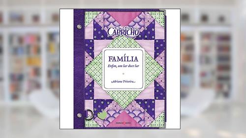 Capa de Guia capricho : Família, do autor Adriana Teixeira