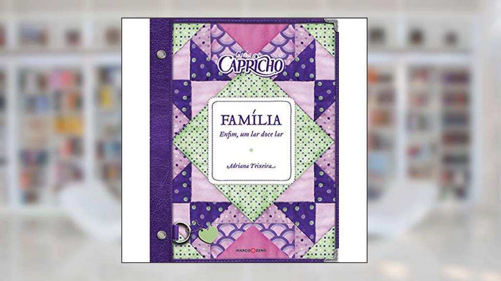 Guia capricho : Família, do autor Adriana Teixeira