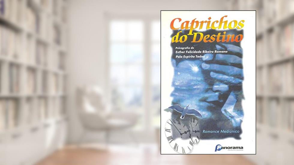 Caprichos do Destino, do autor Esther Felicidade Ribeiro Romano