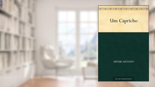 Capa de Um Capricho, do autor Artur Azevedo