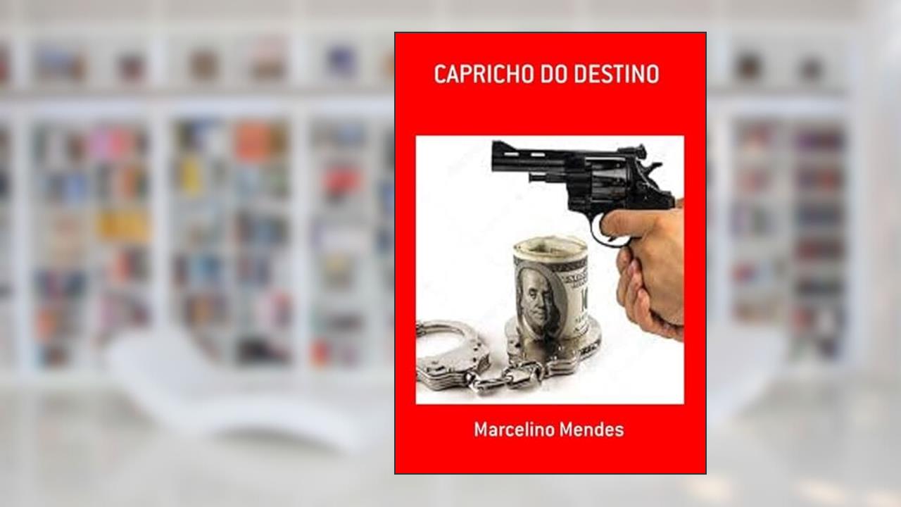Capricho do Destino, do autor Marcelino Mendes