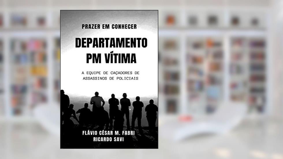 Prazer Em Conhecer - Departamento Pm Vítima, do autor Flávio Cesar M. Fabri E Ricardo Savi
