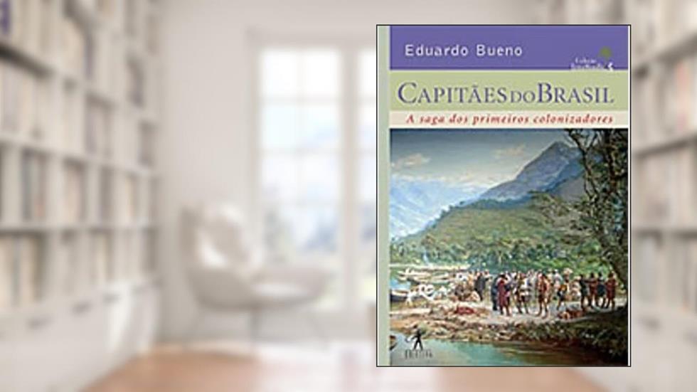 Capitães Do Brasil - Coleção Terra Brasilis. Volume III, do autor Eduardo Bueno