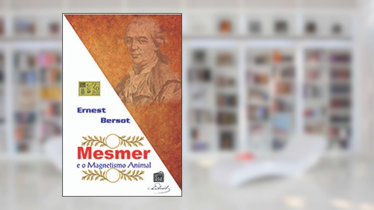 Capa de MESMER E O MAGNETISMO ANIMAL, do autor Ernest Bersot