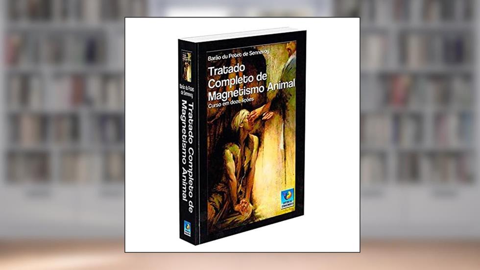 Tratado Completo De Magnetismo Animal - Nova Edição, do autor Autor Barão Du Potet Sennevoy