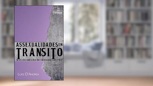 Capa de Assexualidades em Trânsito: Deslocando Sobre o Arco-íris com Tonalidades Cinza e Preto, do autor Luigi D'Andrea