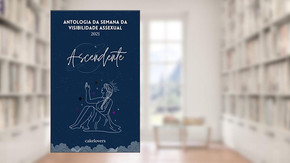 Ascendente: Antologia da Semana da Visibilidade Assexual, do autor Coletivo Cakelovers