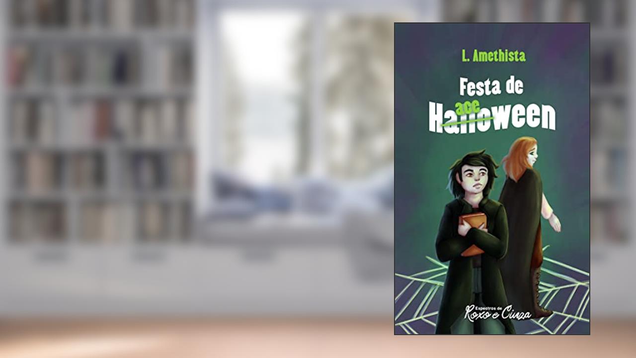 Festa de Halloween (Espectros de Roxo e Cinza), do autor L. Amethista